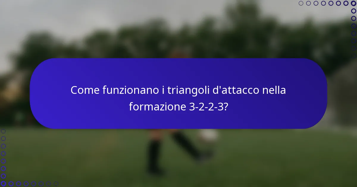Come funzionano i triangoli d'attacco nella formazione 3-2-2-3?