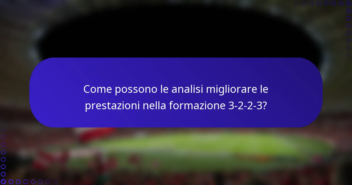 Come possono le analisi migliorare le prestazioni nella formazione 3-2-2-3?