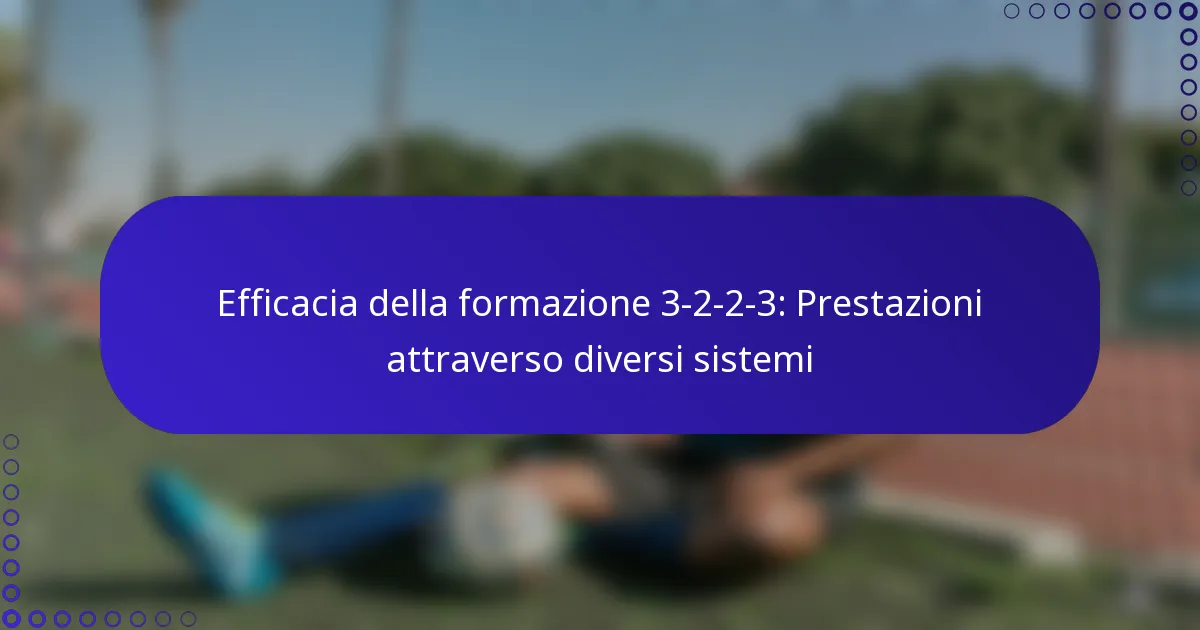 Efficacia della formazione 3-2-2-3: Prestazioni attraverso diversi sistemi