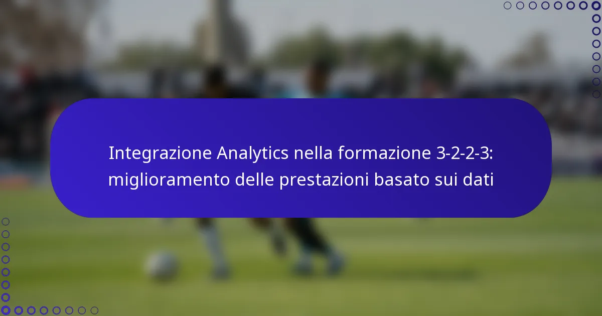 Integrazione Analytics nella formazione 3-2-2-3: miglioramento delle prestazioni basato sui dati