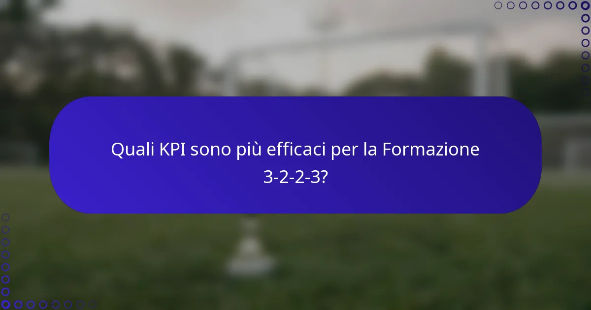 Quali KPI sono più efficaci per la Formazione 3-2-2-3?
