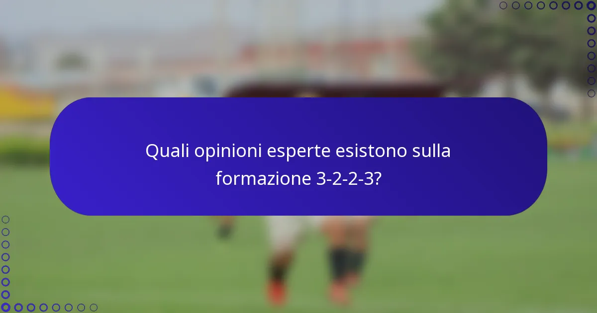 Quali opinioni esperte esistono sulla formazione 3-2-2-3?