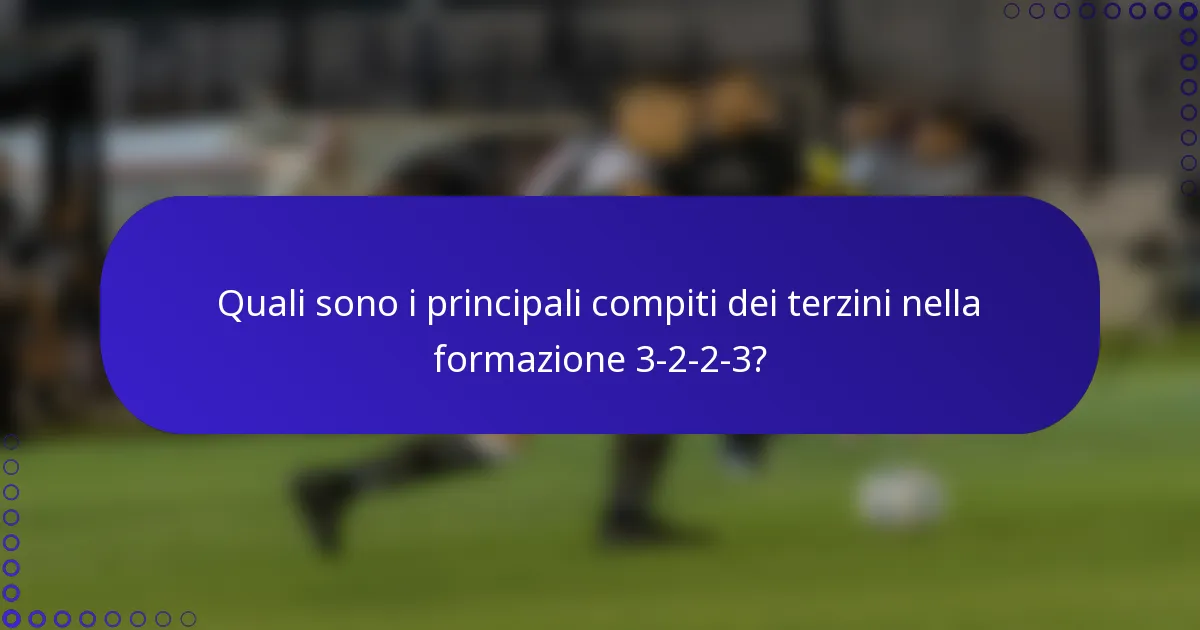 Quali sono i principali compiti dei terzini nella formazione 3-2-2-3?