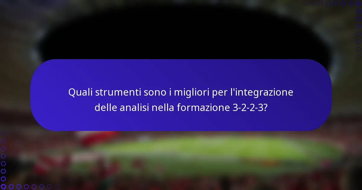 Quali strumenti sono i migliori per l'integrazione delle analisi nella formazione 3-2-2-3?